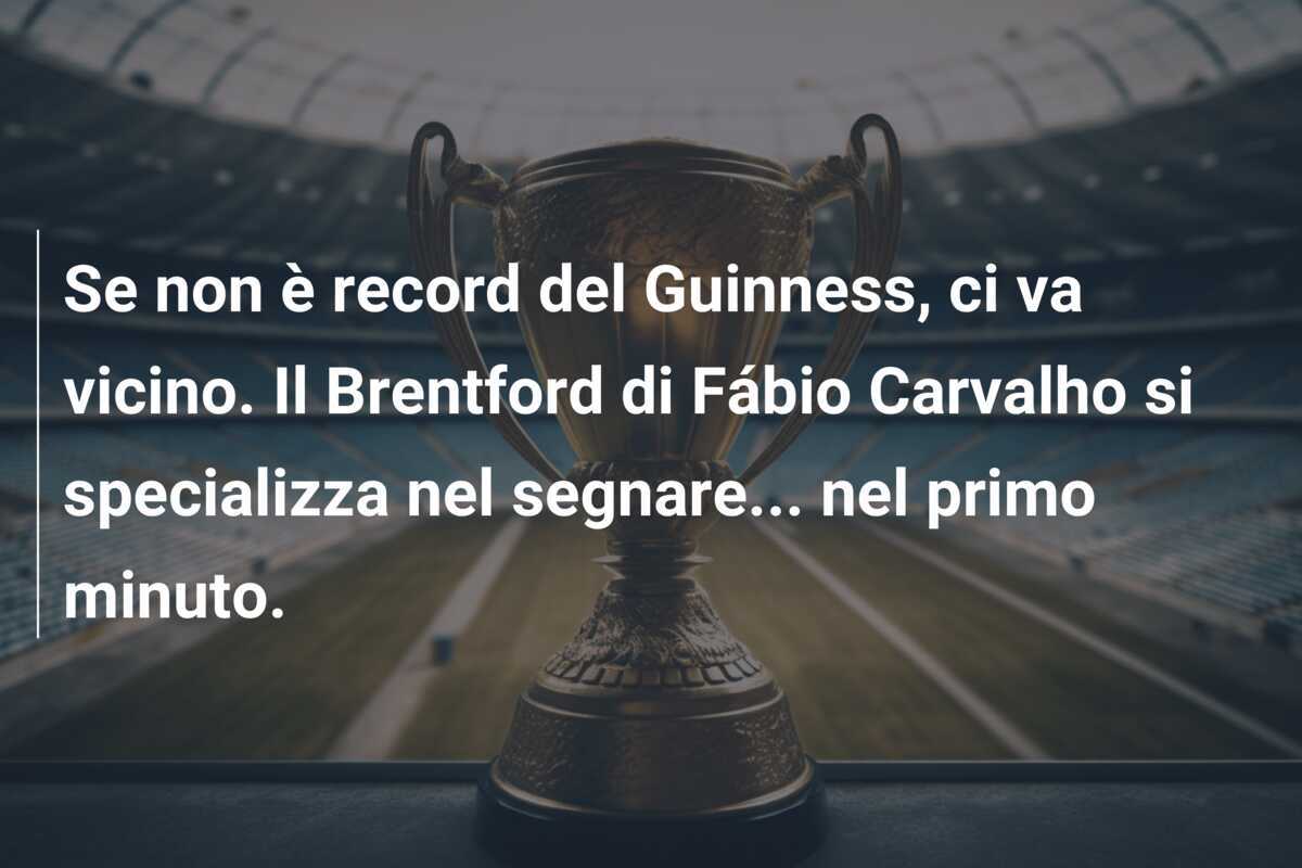 Se non è record del Guinness, ci va vicino. Il Brentford di Fábio Carvalho si specializza nel segnare... nel primo minuto.