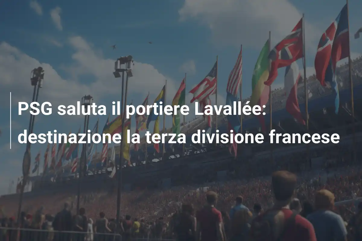 PSG saluta il portiere Lavallée: destinazione la terza divisione francese