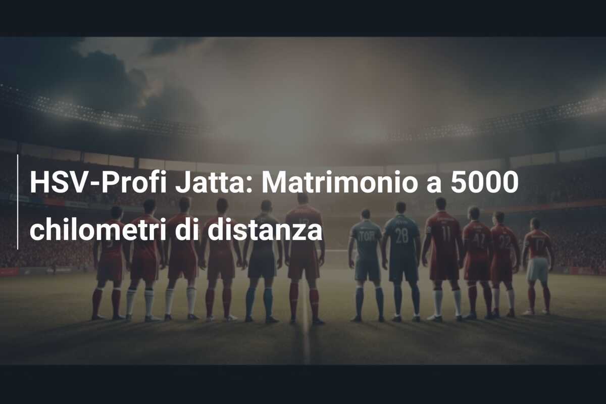 HSV-Profi Jatta: Matrimonio a 5000 chilometri di distanza