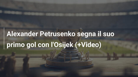 Alexander Petrusenko segna il suo primo gol con l'Osijek (+Video)