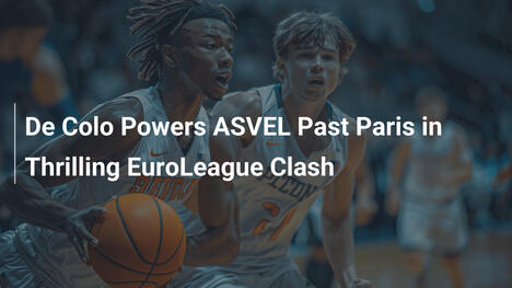 De Colo Lidera ASVEL à Vitória contra Paris na EuroLeague