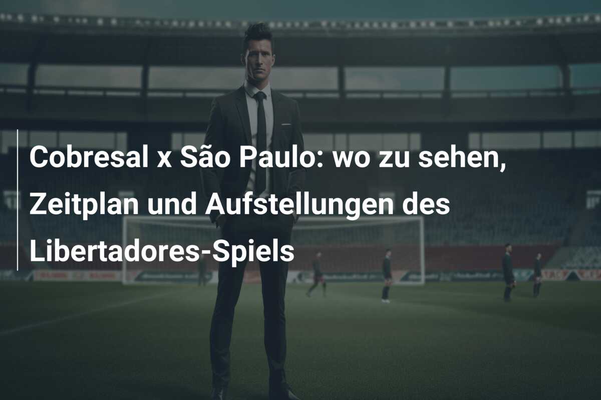 Cobresal x São Paulo: wo zu sehen, Zeitplan und Aufstellungen des Libertadores-Spiels