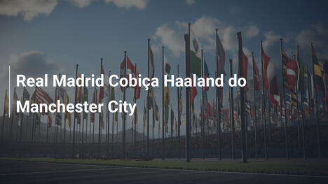 Real Madrid Cobiça Haaland do Manchester City