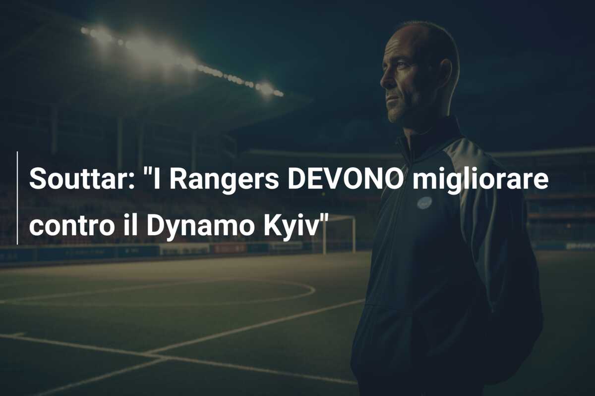 Souttar: “I Rangers DEVONO migliorare contro il Dynamo Kyiv”