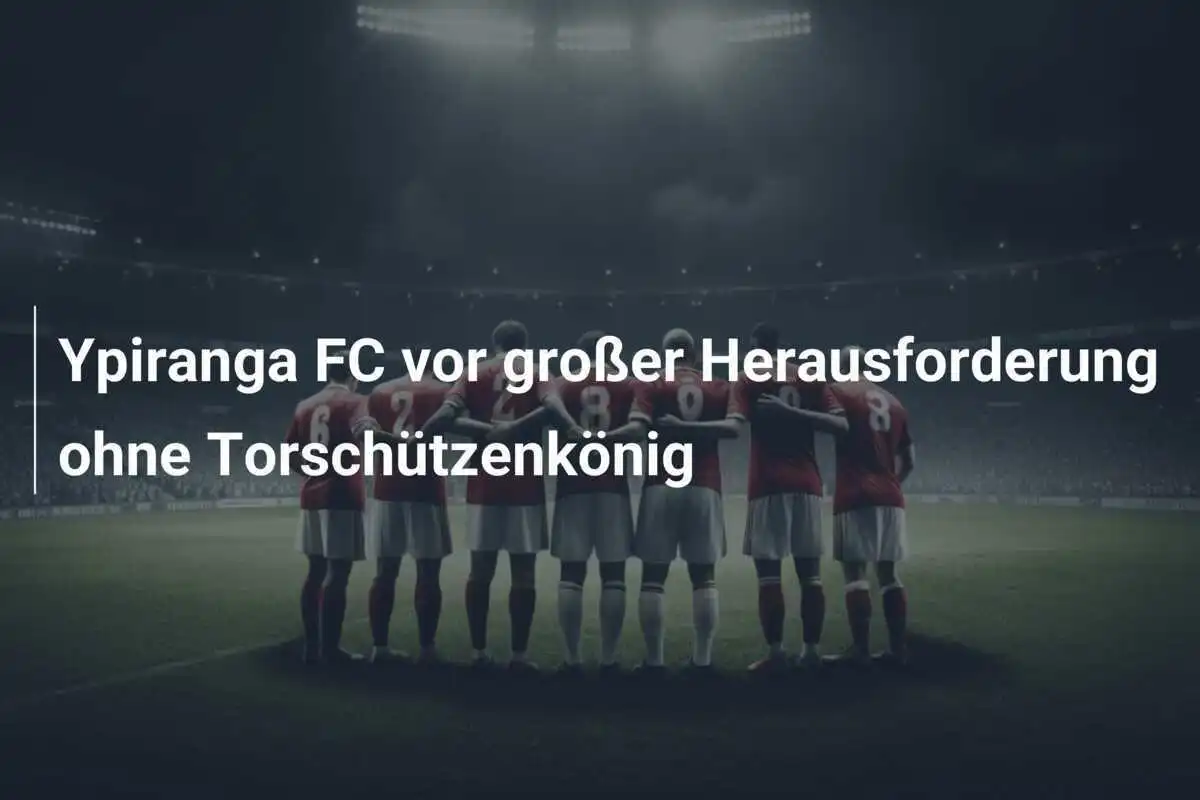Ypiranga FC vor großer Herausforderung ohne Torschützenkönig