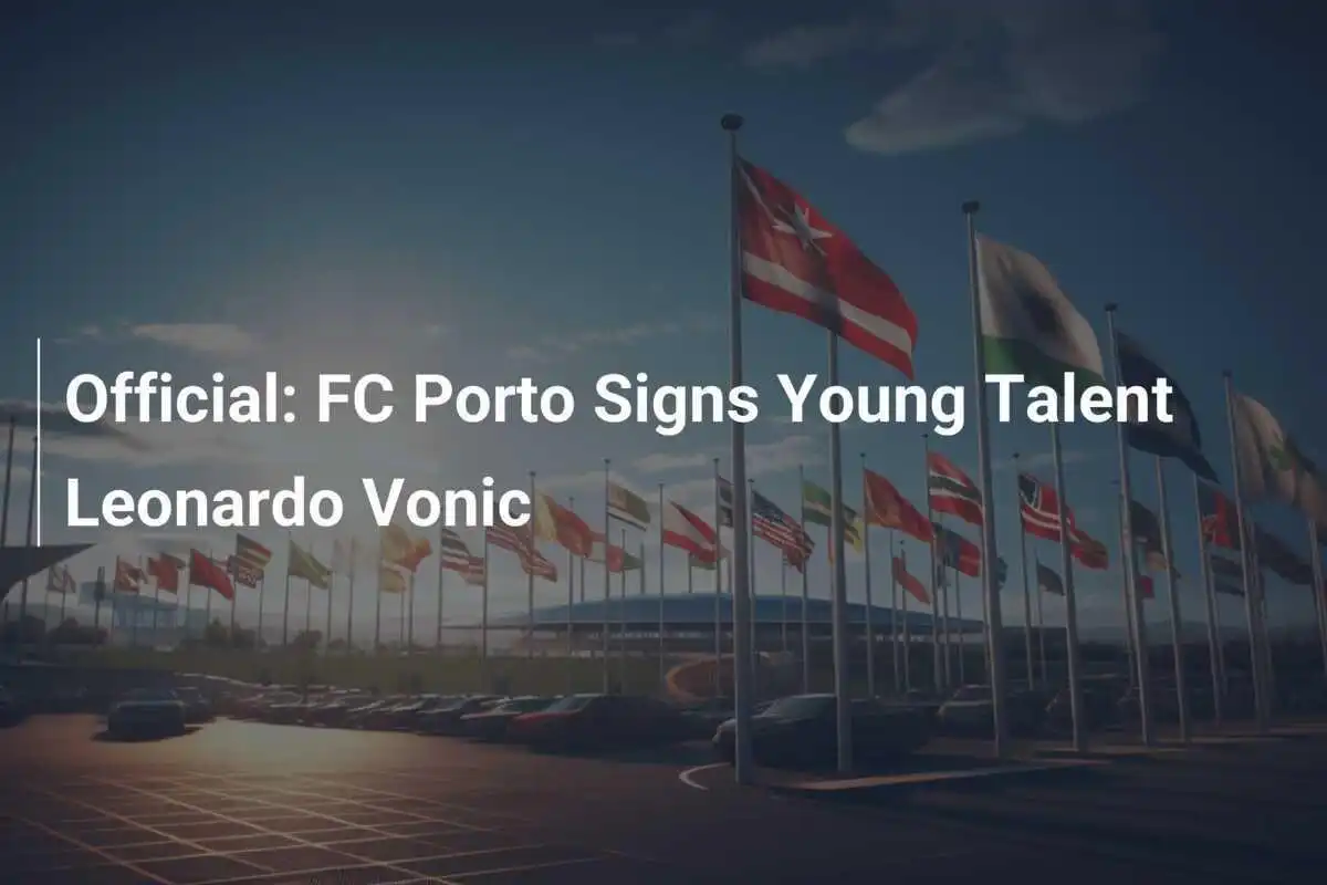 Officiel : FC Porto recrute le jeune talent Leonardo Vonic
