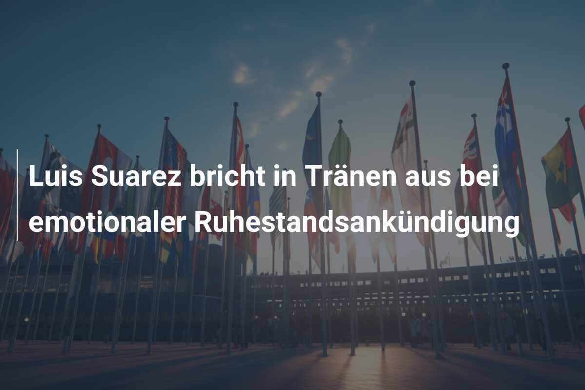 Luis Suarez bricht in Tränen aus bei emotionaler Ruhestandsankündigung