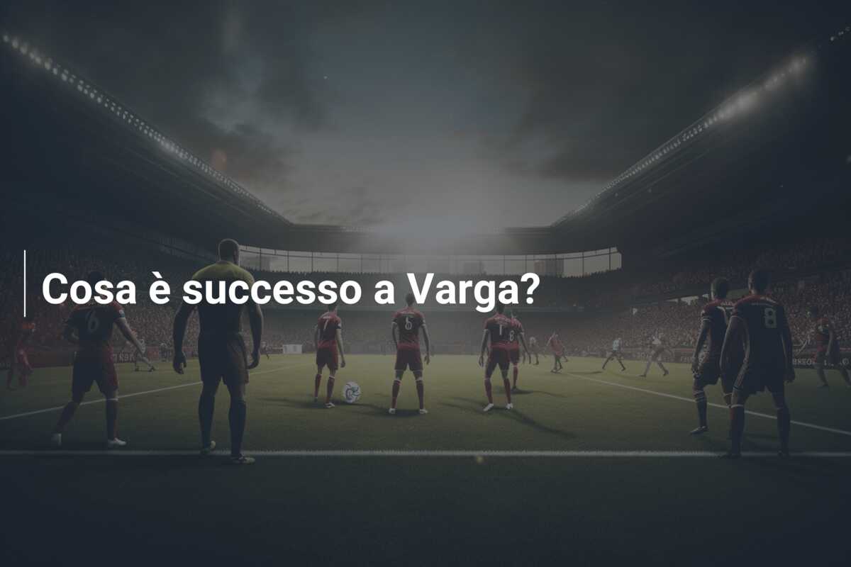 Cosa è successo a Varga?