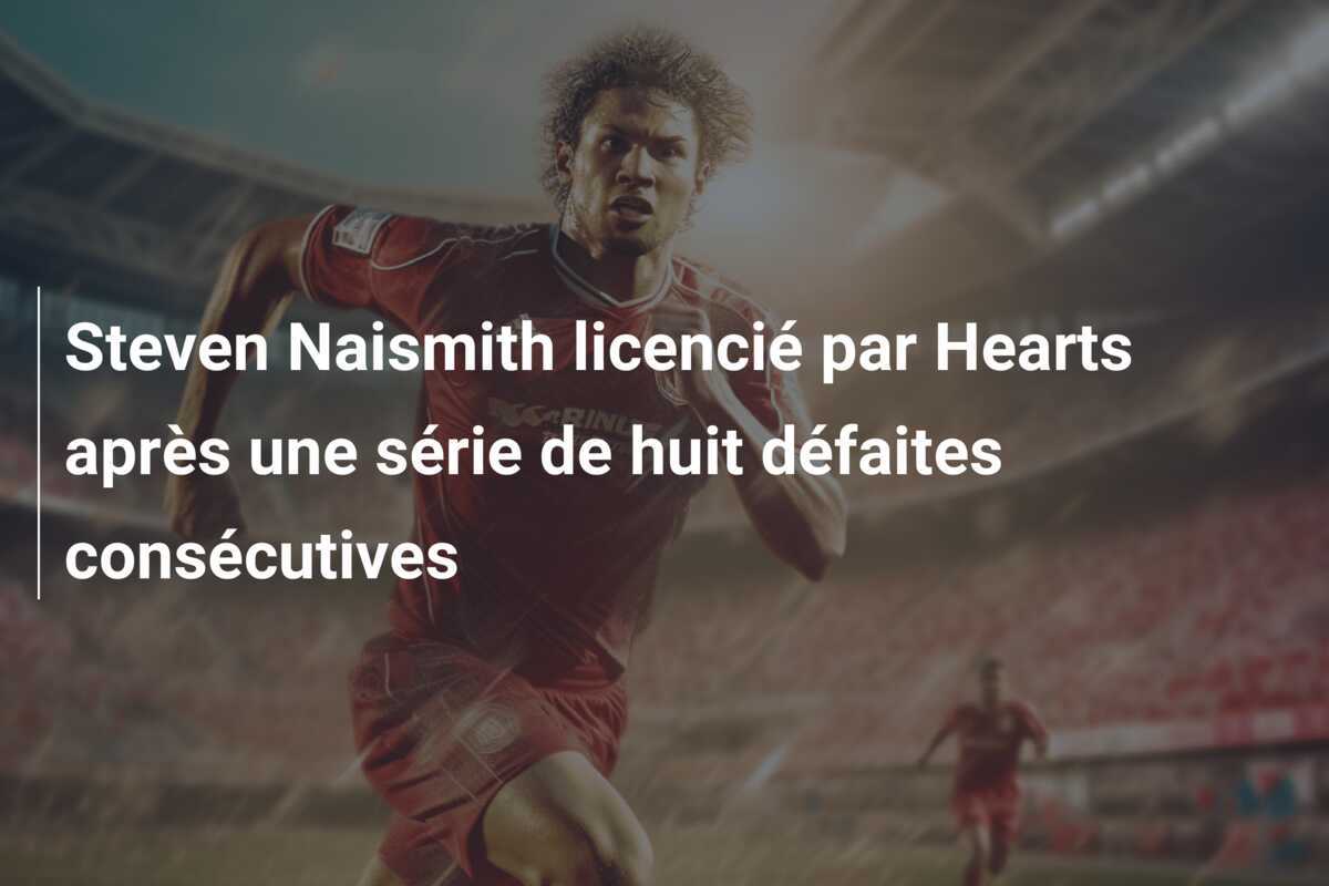 Steven Naismith licencié par Hearts après une série de huit défaites consécutives