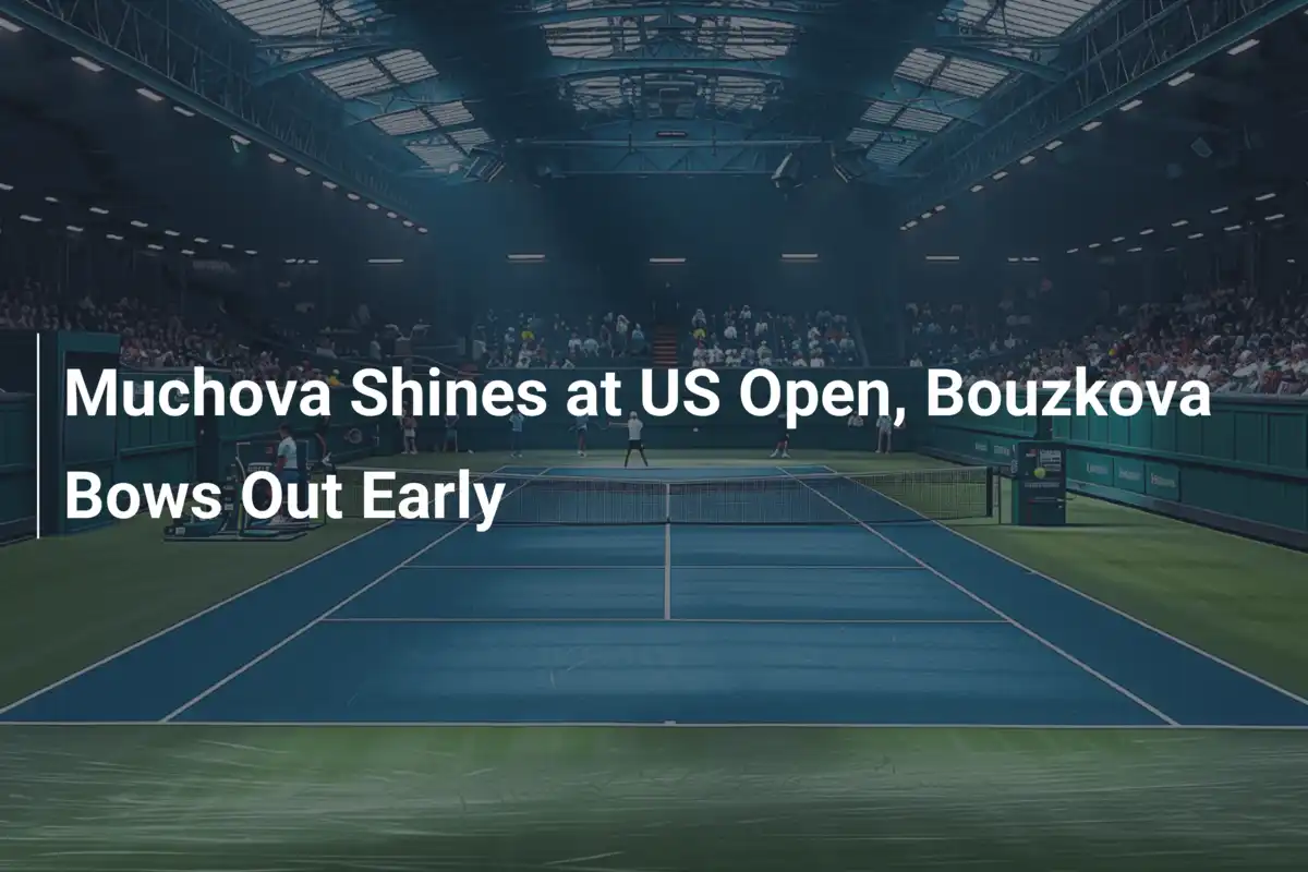 Muchova glänzt bei den US Open, Bouzkova scheidet früh aus