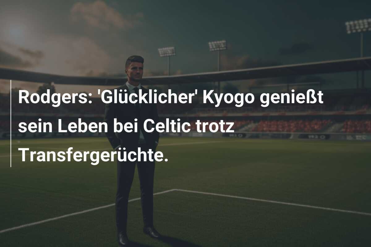 Rodgers: 'Glücklicher' Kyogo genießt sein Leben bei Celtic trotz Transfergerüchte.