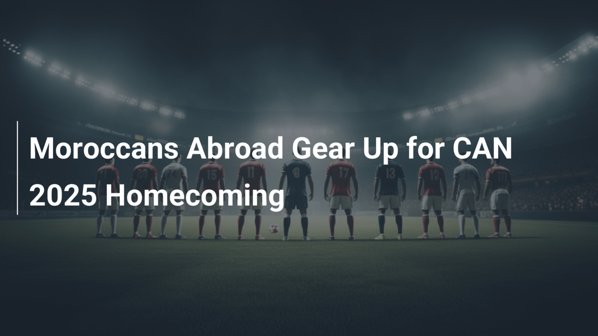 Moroccans Abroad Gear Up for CAN 2025 Homecoming - footboom1.com