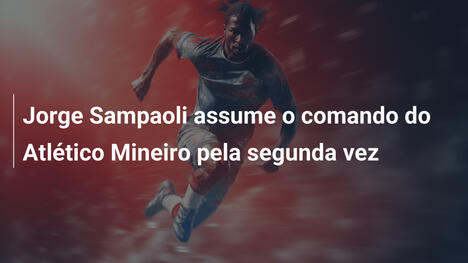 Jorge Sampaoli assume o comando do Atlético Mineiro pela segunda vez