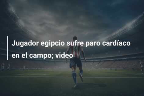 Jugador egipcio sufre paro cardíaco en el campo; video