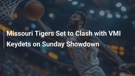 Tigres de Missouri vs. VMI Keydets: Duelo no Domingo