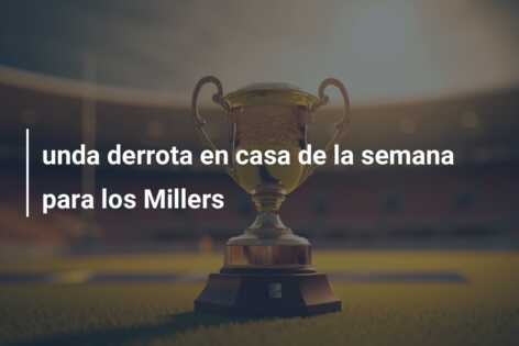 unda derrota en casa de la semana para los Millers