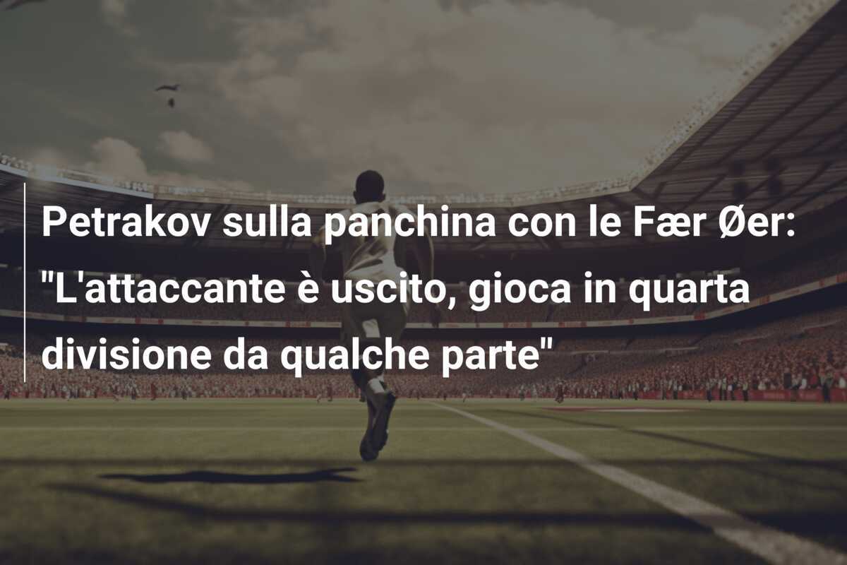 Petrakov sulla panchina con le Fær Øer: "L'attaccante è uscito, gioca in quarta divisione da qualche parte"