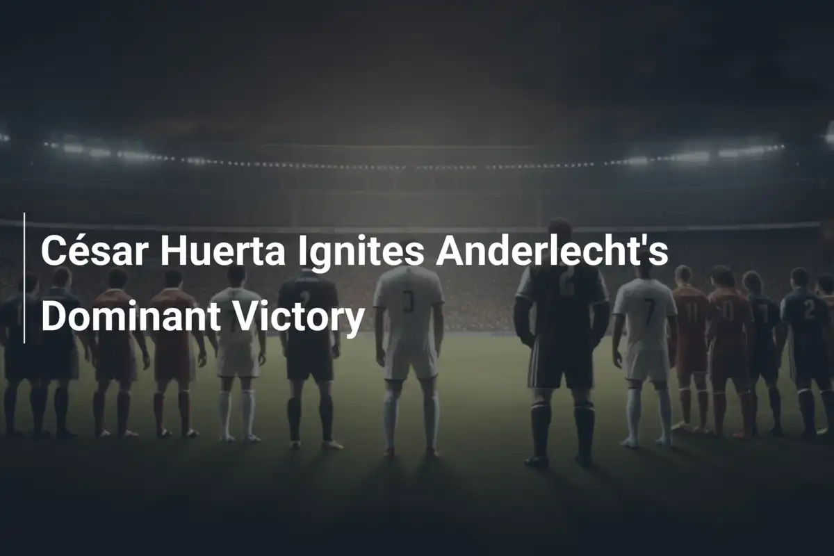 César Huerta zündet Anderlechts Siegesfeuer