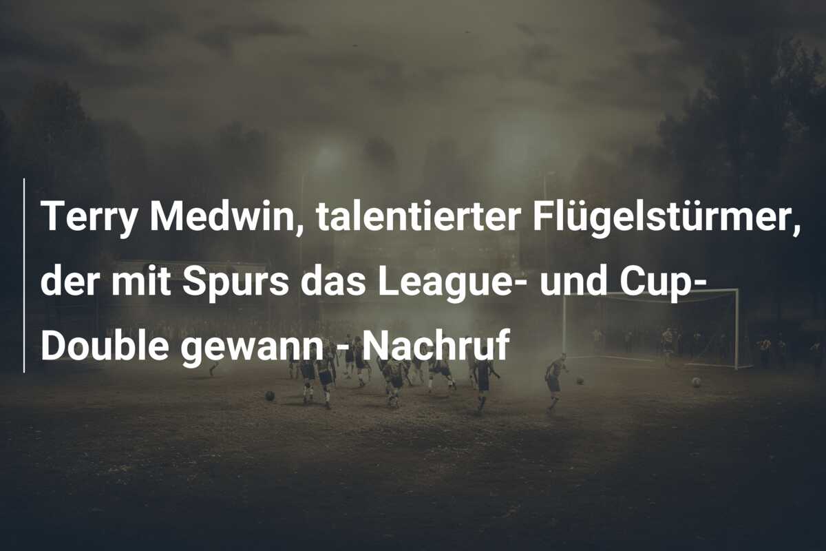 Terry Medwin, talentierter Flügelstürmer, der mit Spurs das League- und Cup-Double gewann – Nachruf