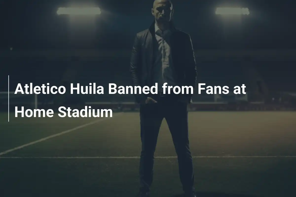 Atletico Huila: Niente Tifosi in Casa, un Colpo al Cuore