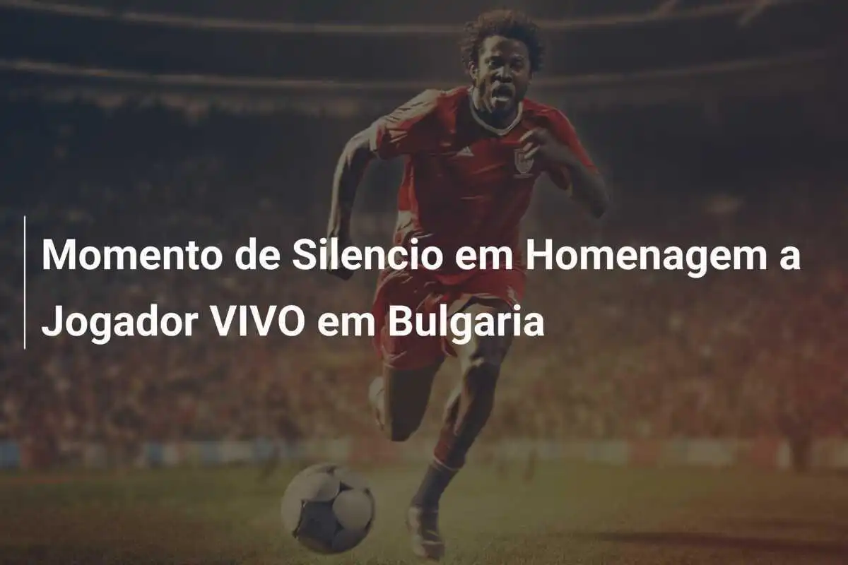 Momento de Silencio em Homenagem a Jogador VIVO em Bulgaria