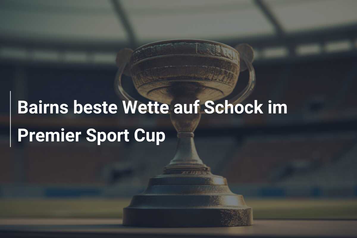 Bairns beste Wette auf Schock im Premier Sport Cup