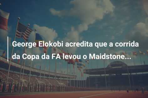 George Elokobi acredita que a corrida da Copa da FA levou o Maidstone…