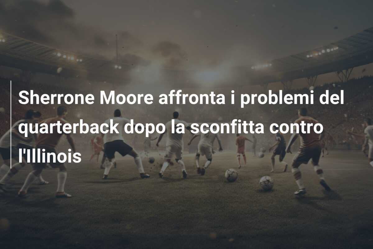 Sherrone Moore affronta i problemi del quarterback dopo la sconfitta contro l'Illinois