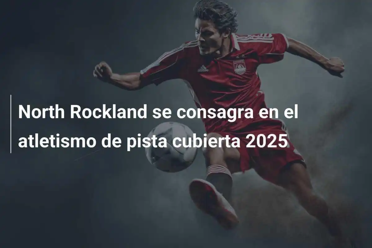North Rockland se consagra en el atletismo de pista cubierta 2025