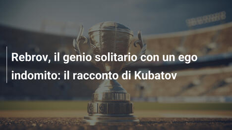 Rebrov, il genio solitario con un ego indomito: il racconto di Kubatov