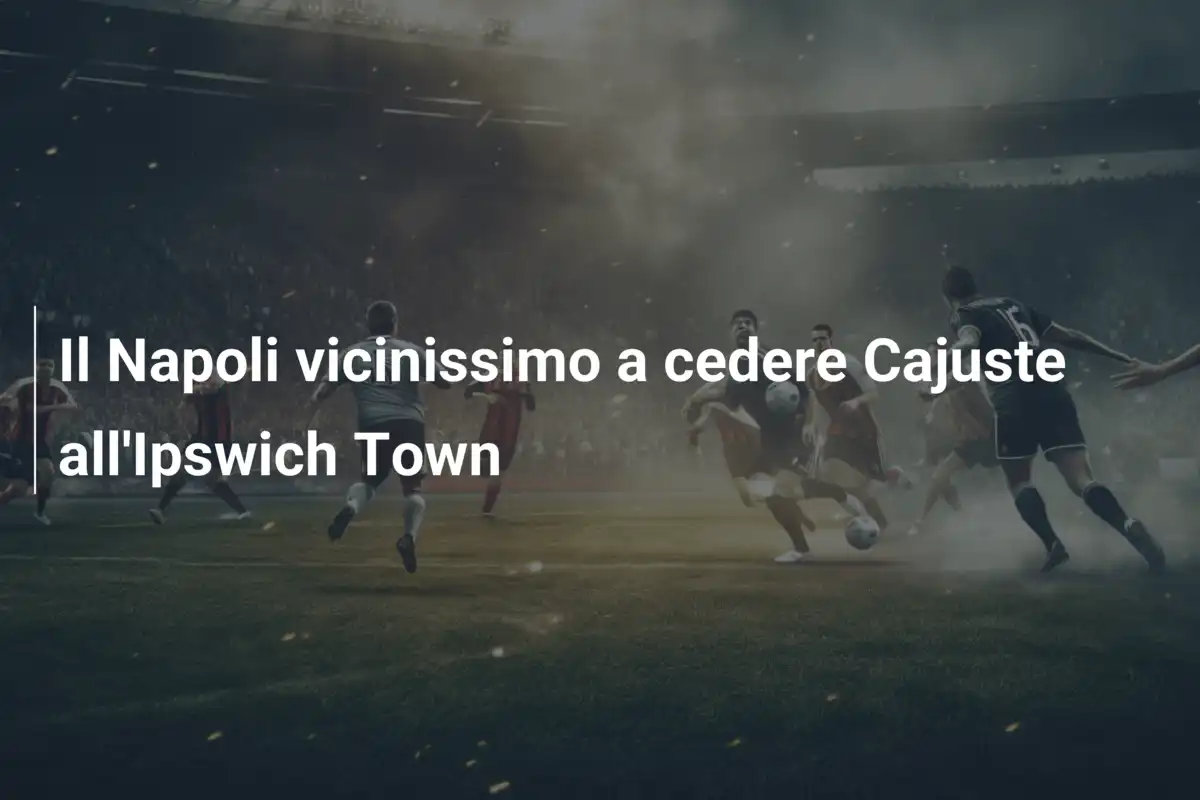 Il Napoli vicinissimo a cedere Cajuste all'Ipswich Town