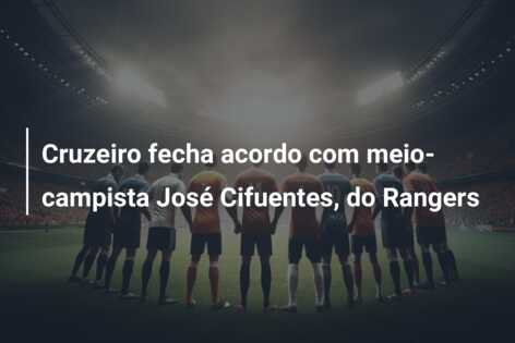 Cruzeiro fecha acordo com meio-campista José Cifuentes, do Rangers