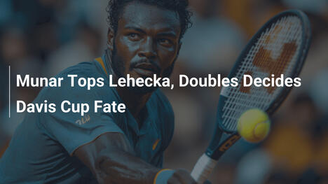 Munar besiegt Lehecka, Doppel entscheidet Davis-Cup-Schicksal
