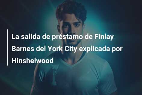 La salida de préstamo de Finlay Barnes del York City explicada por Hinshelwood