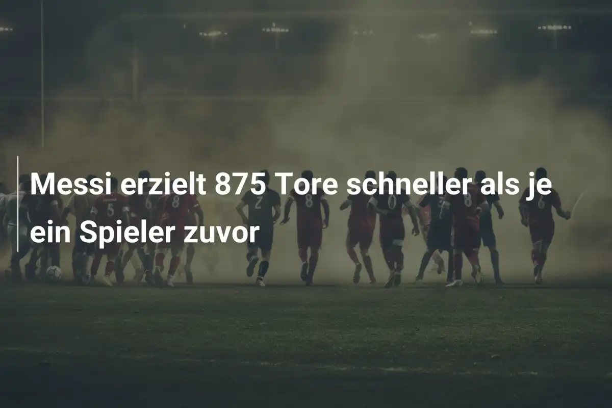 Messi erzielt 875 Tore schneller als je ein Spieler zuvor