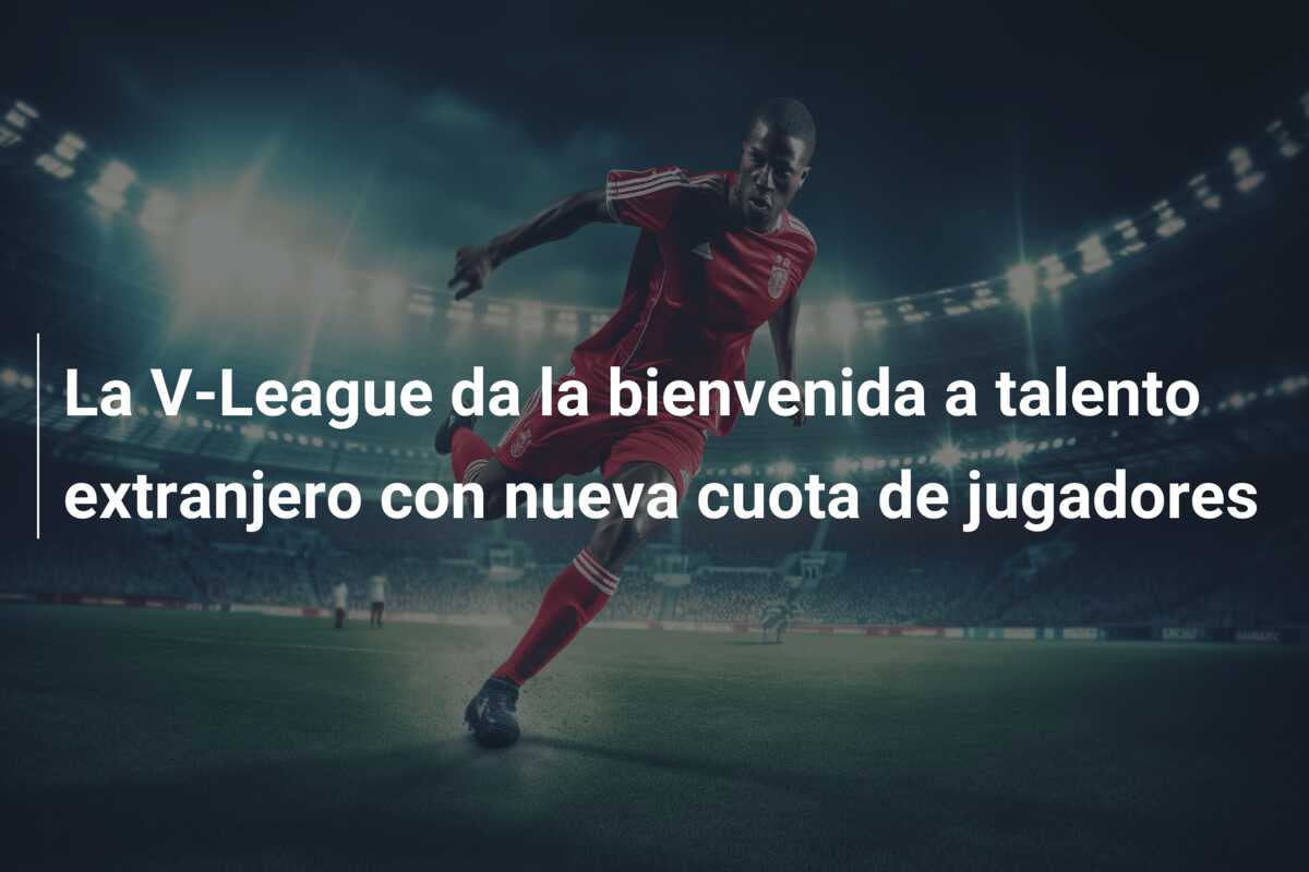 La V-League da la bienvenida a talento extranjero con nueva cuota de jugadores