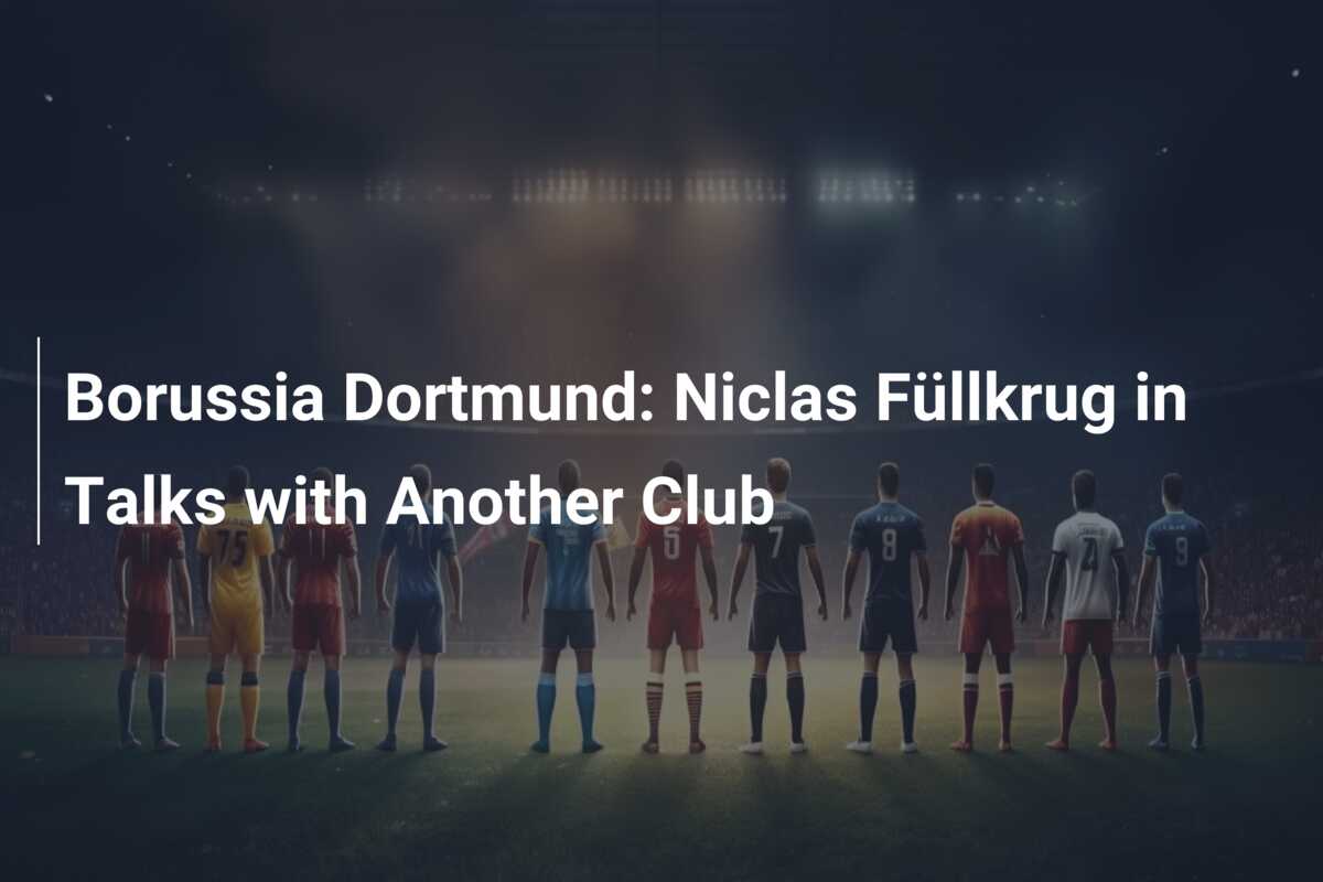 Niclas Füllkrug troca o Borussia Dortmund pela Premier League