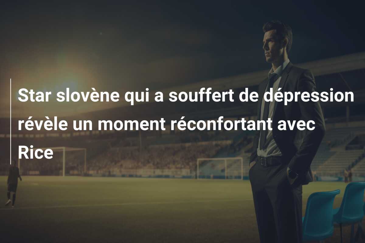 Star slovène qui a souffert de dépression révèle un moment réconfortant avec Rice