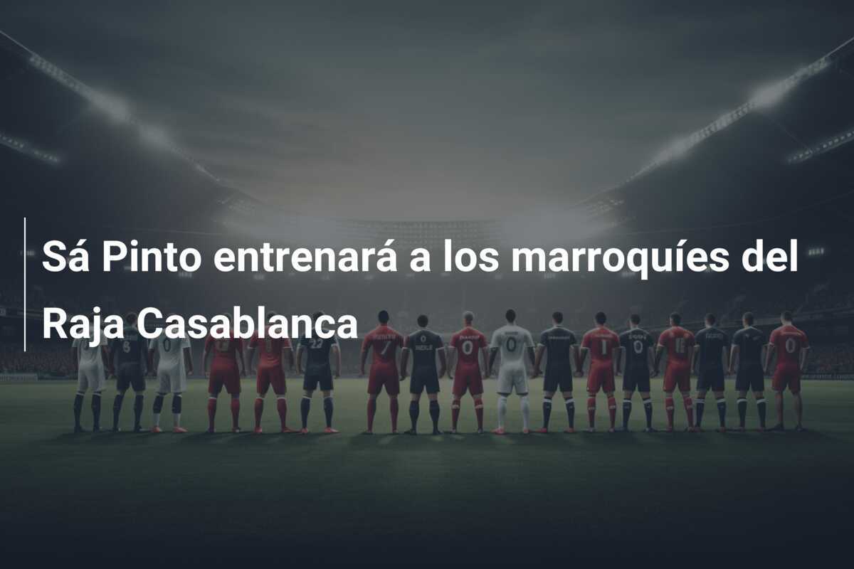 Sá Pinto entrenará a los marroquíes del Raja Casablanca
