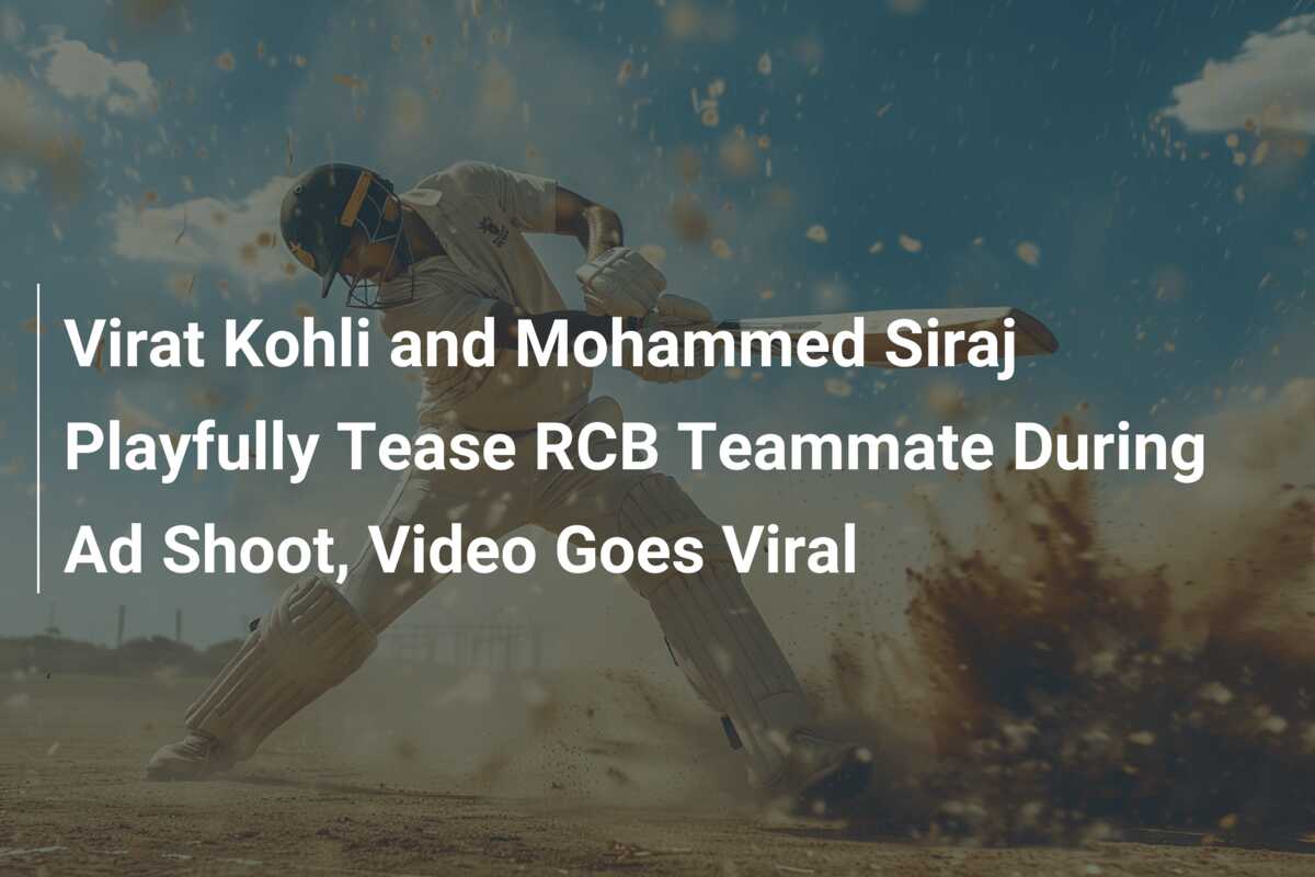 Virat Kohli And Mohammed Siraj Playfully Tease Rcb Teammate During Ad 