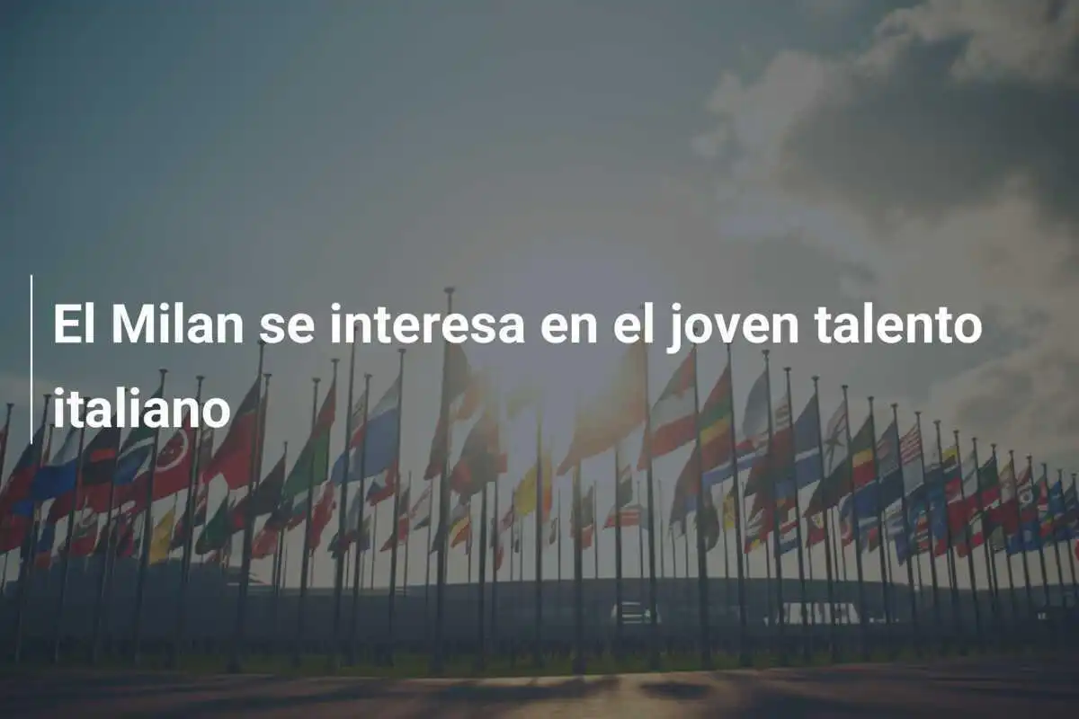 El Milan se interesa en el joven talento italiano