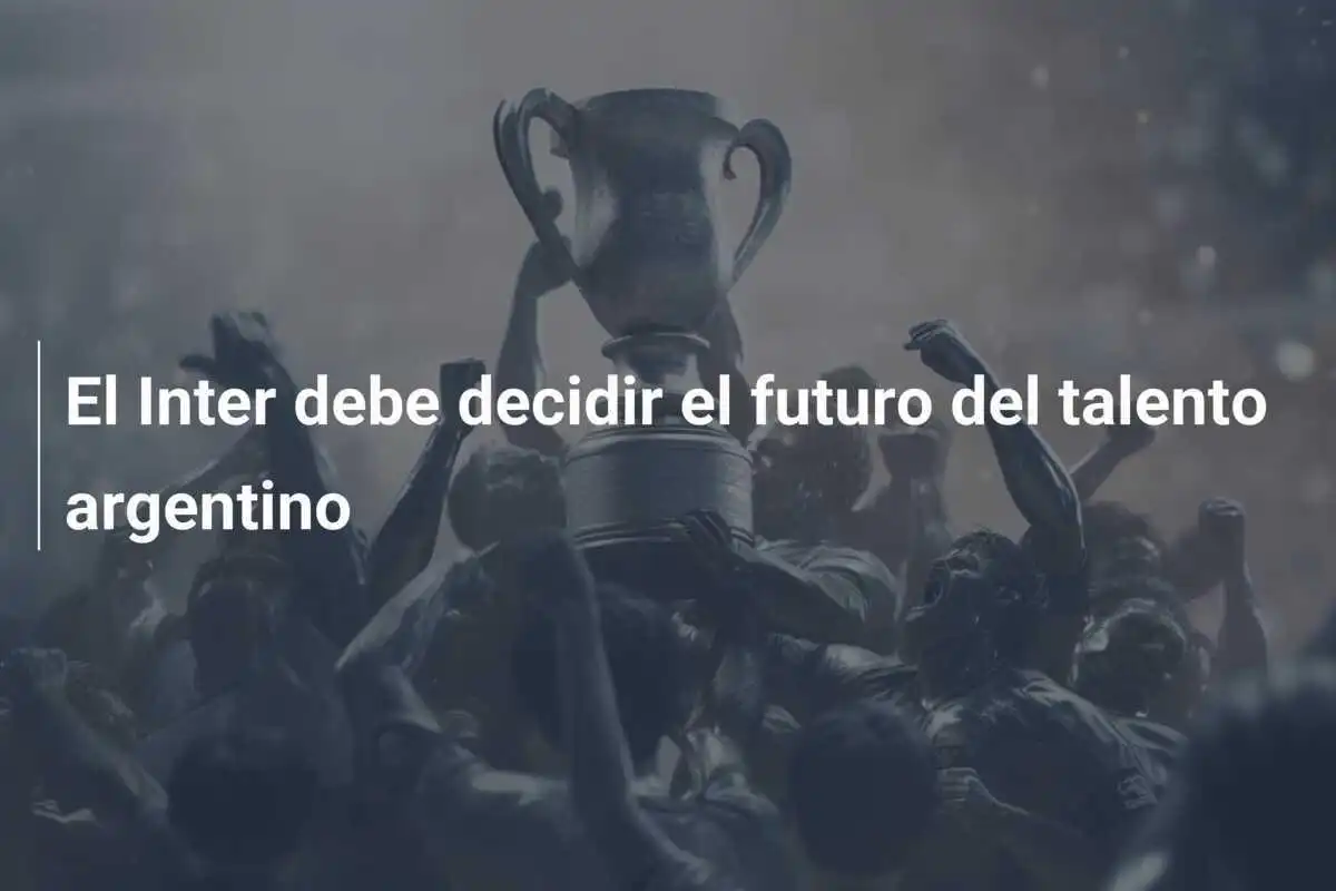 El Inter debe decidir el futuro del talento argentino