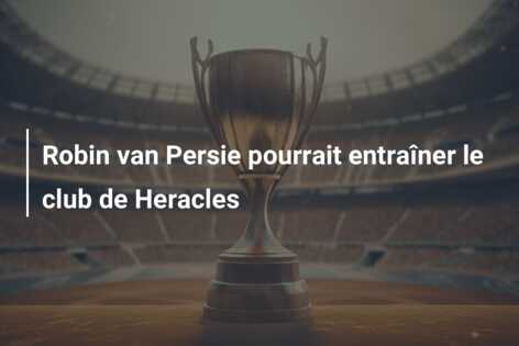 Robin van Persie pourrait entraîner le club de Heracles