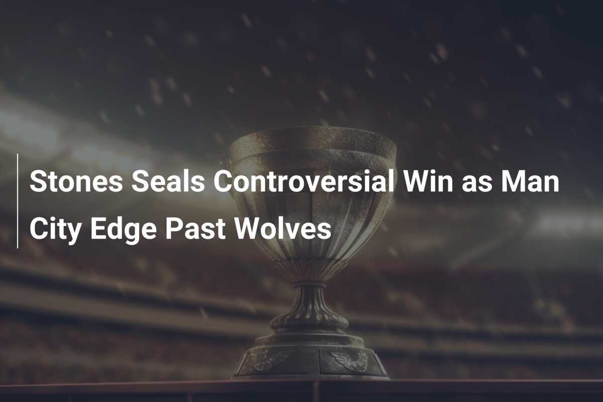 Stones Sella Victoria Controvertida mientras el Man City Supera a los