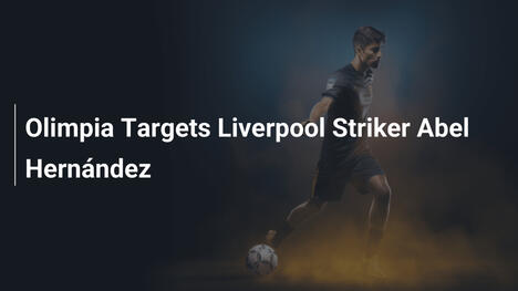 Olimpia Corteggia Abel Hernández del Liverpool