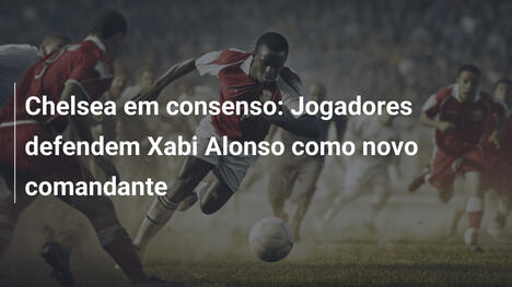 Chelsea em consenso: Jogadores defendem Xabi Alonso como novo comandante