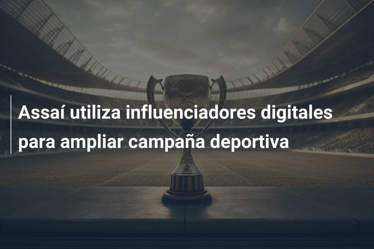 Assaí utiliza influenciadores digitales para ampliar campaña deportiva