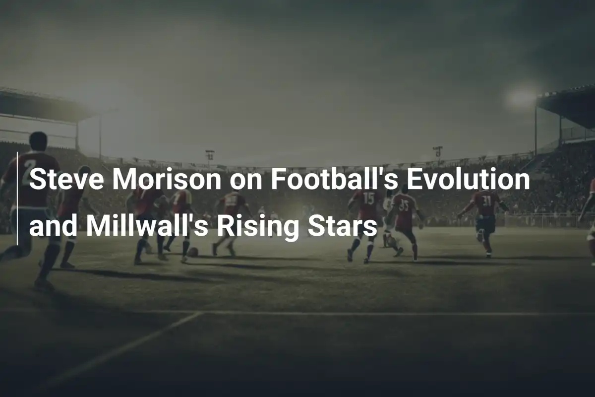 Steve Morison: A Lenda do Millwall Fala Sobre Evolução e Futuro do Futebol
