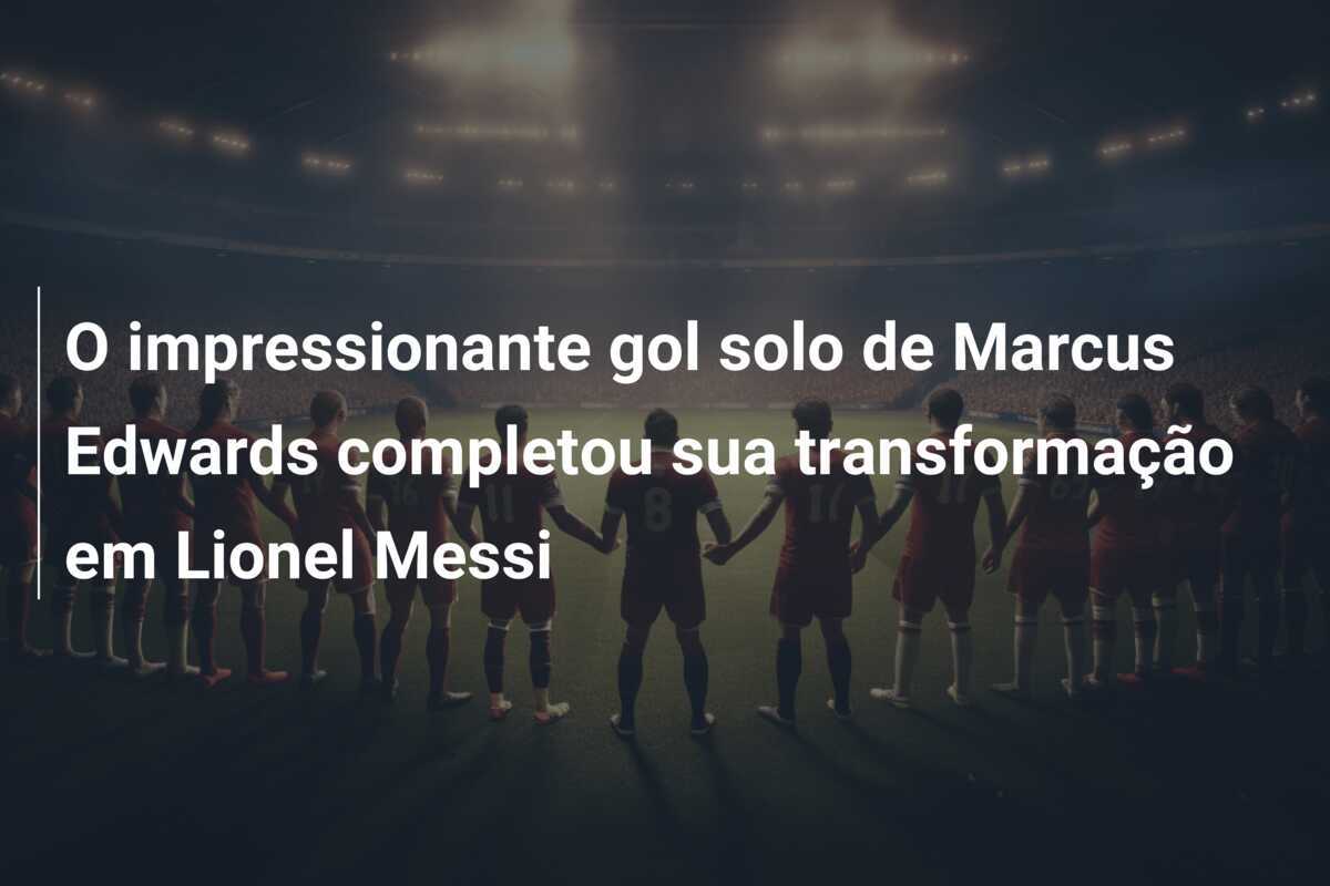O impressionante gol solo de Marcus Edwards completou sua transformação em Lionel Messi