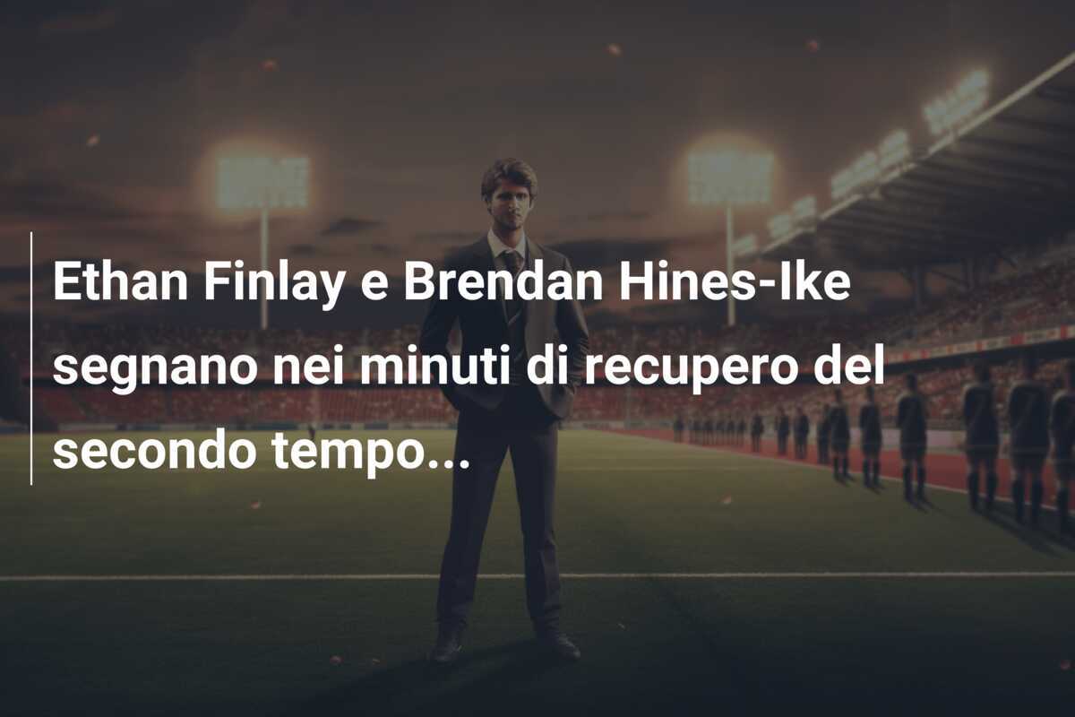 Ethan Finlay e Brendan Hines-Ike segnano nei minuti di recupero del secondo tempo...